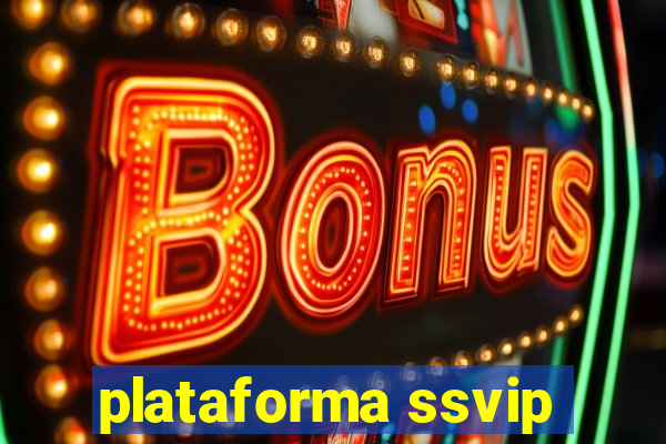 plataforma ssvip